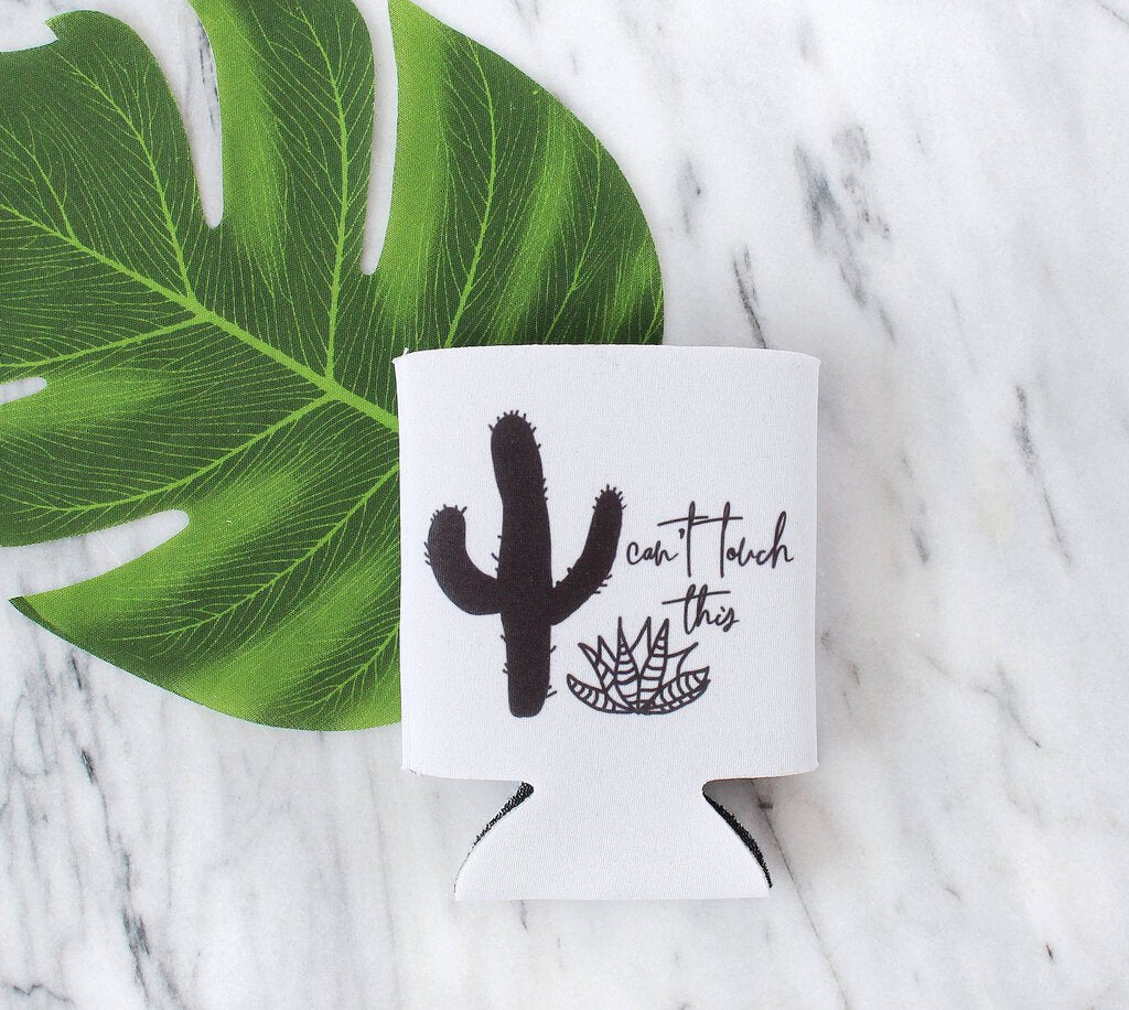 "Can't Touch This" Cactus Koozie