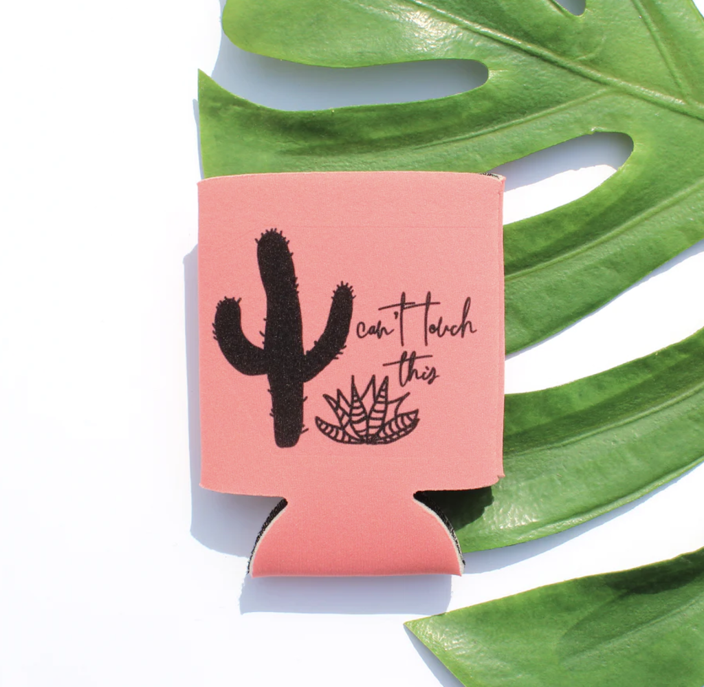 "Can't Touch This" Cactus Koozie