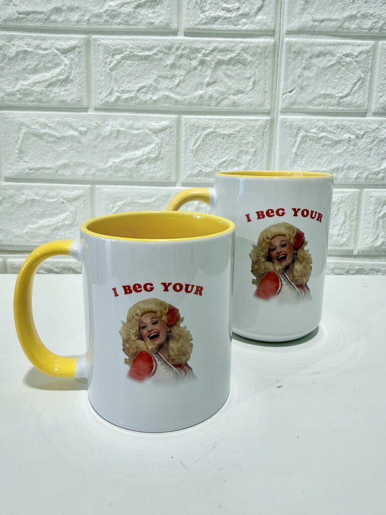 I Beg Your Dolly Parton Mug
