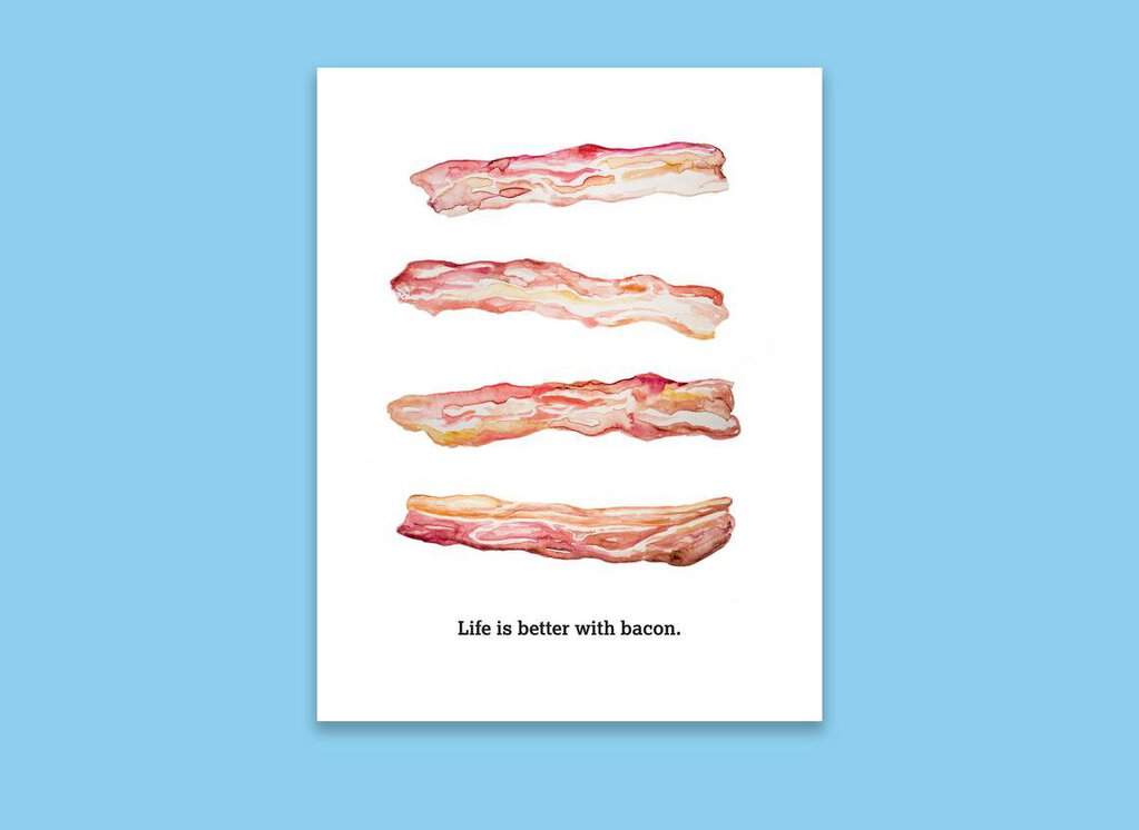 Life is Better with Bacon 8x10 Print