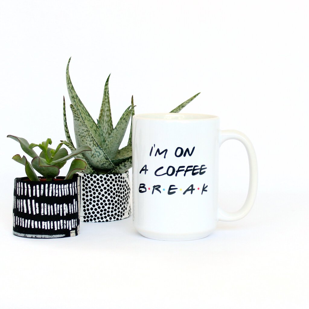 "I'm on a Coffee Break" Friends Mug