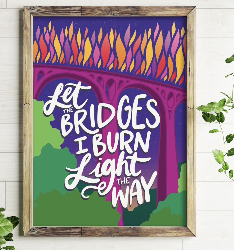Bridges I Burn Art Print