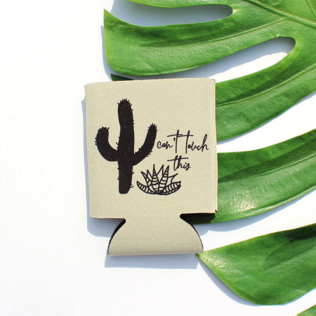 "Can't Touch This" Cactus Koozie