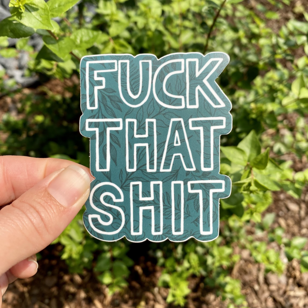 Fuck That Shit Sticker