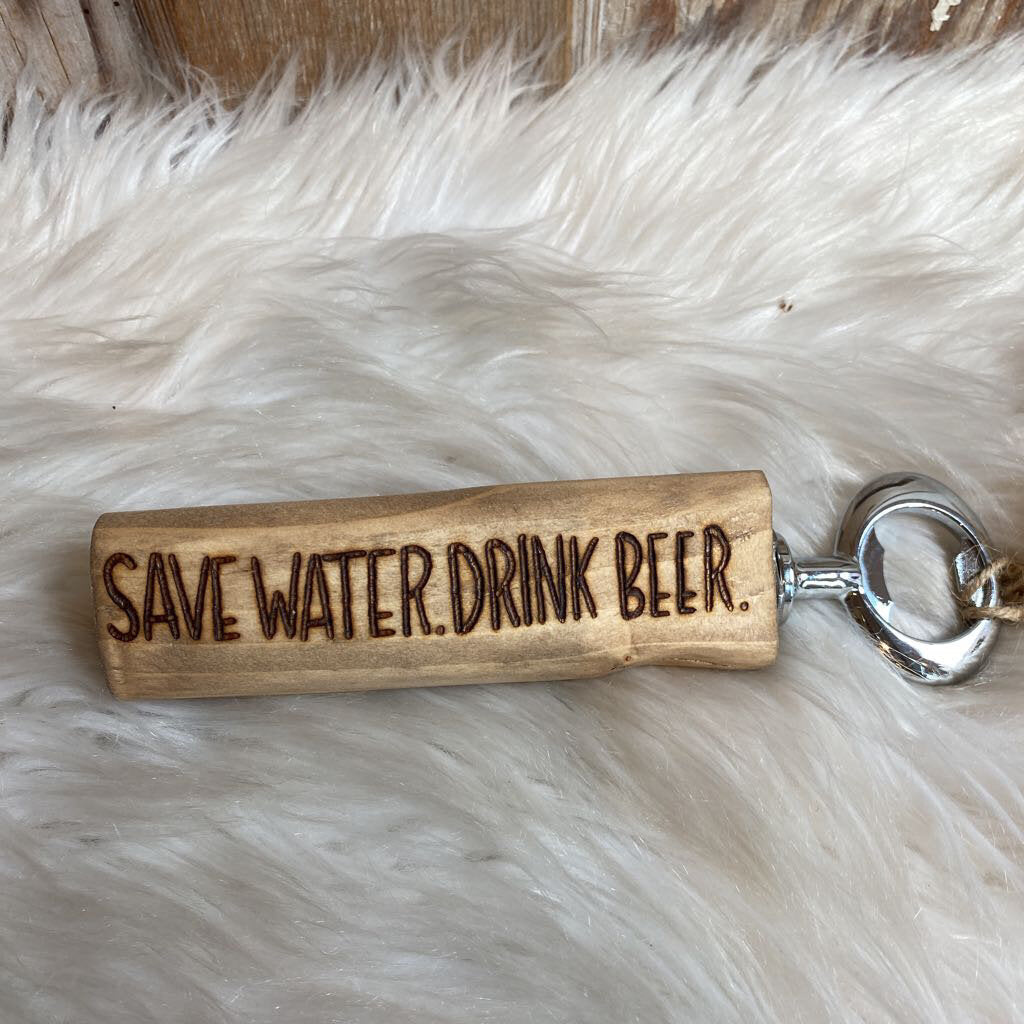 "Save Water, Drink Beer" Bottle Opener