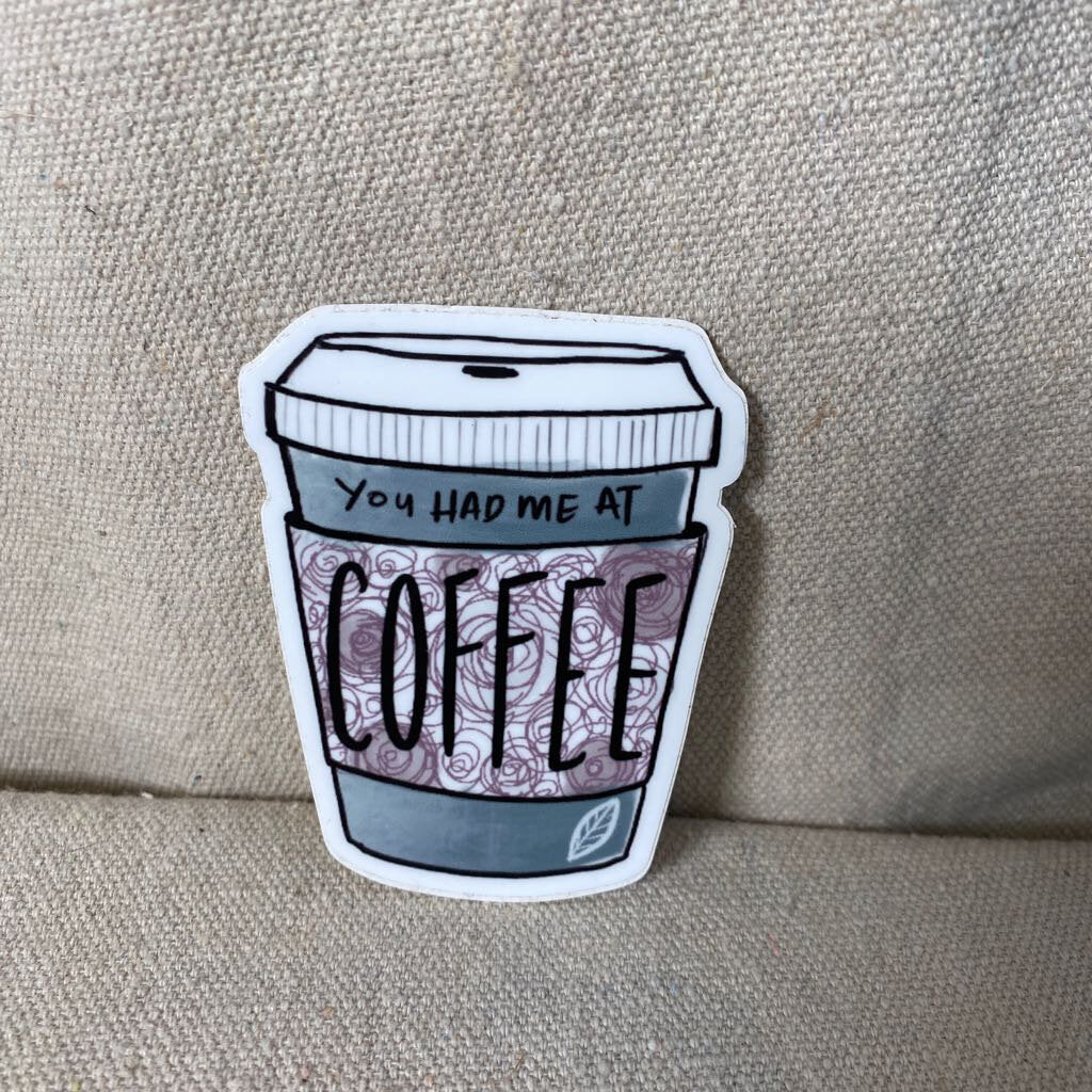 You had me at Coffee Sticker